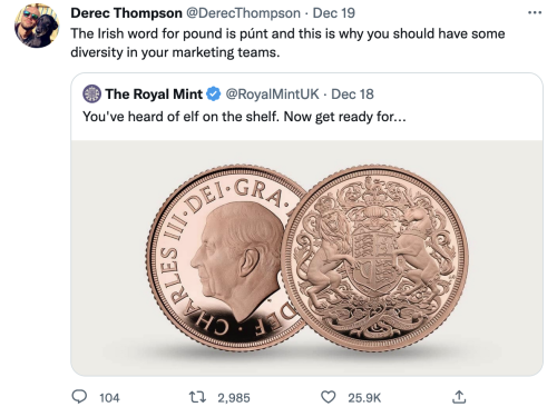 A quote retweet of the Royal Mint's original tweet from Derec Thompson reading "The Irish word for pound is pùnt and that is why you should have some diversity in your marketing teams."