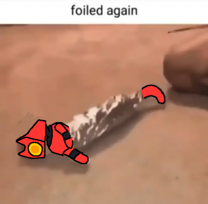 A picture of V2 from ULTRAKILL drawn over a cat wrapped in foil on its side with the texted above stating "Foiled again!"