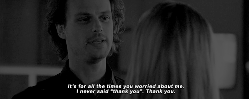 criminalmindssource:Tell me not to worry.