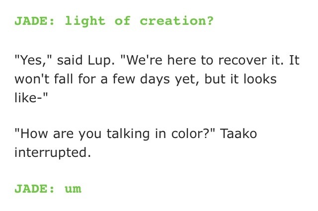 nentuaby:captorations:i wrote a short taz/homestuck crossover back in 2018, just the IPRE crew running into Earth C, and obviously it’s not up to my current standards but i’m still not sure i’ll ever write a joke funnier than this oneright at the