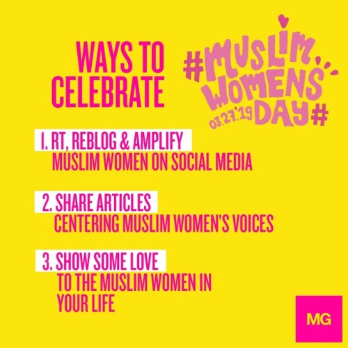 Today, we celebrate Muslim Women’s Day! We’re flooding the internet with positive, 