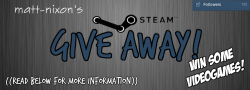 matt-nixon:  Thankyou so much for 100 followers! To truly say thanks, I thought I’d do a giveaway, and who doesn’t love video games? So here’s the deal:You can win a £20 (roughly ฯ.60) Steam voucher for all your video game needs! Reblogs and