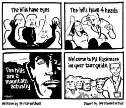 Twitterthecomic:   The Hills Have Eyes The Hills Have 4 Heads The Hills Are A Mountain
