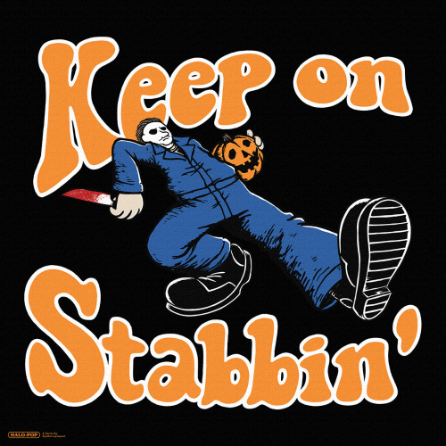 Keep on stabbin’, babyI got to keep on stabbin’Got to get your good killin’*t-s