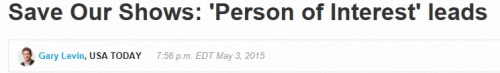 mamahub:  Person of Interest leads USA Today “Save Our Shows” Poll - Interesting data re: ratings, chances of renewal, and brief quote from J.J. Abramshttp://www.usatoday.com/story/life/tv/2015/05/03/usa-today-save-our-shows-2015-results/26659499/