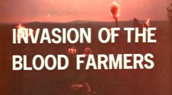 iamcinema: Invasion of the Blood Farmers (1972) | Ed Adlum “Somewhere in upstate New York, a young woman is  terrorized by a group of rural farmers primarily interested in a harvest  of blood.“ 
