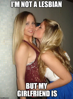 bicurious-bisexual-lesbian:  Have to keep the girlfriend happy.