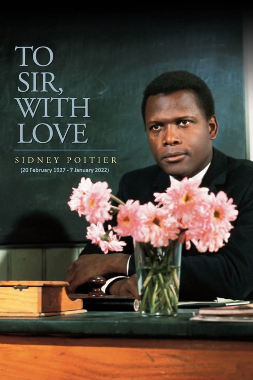 Sir Sidney Poitier (20 February 1927 - 7 January 2022)Mr Sidney Poitier, the man who paved the way f