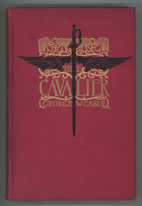 The Cavalier. George W. Cable. New York: Charles Scribner’s Sons, 1901. Illustrations by Howar