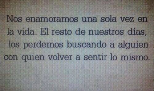 sentimientos-en-el-aire:  Nos enamoramos varias veces en la vida, de varias maneras…Pero de cada manera sólo una vez. 