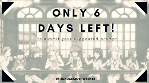 shokugekiotpweek:Have you filled out the Google form yet? If you have, yay! You know you can alway