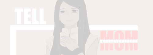 tokiiniame-deactivated20170913:  "make sure to tell mom" 