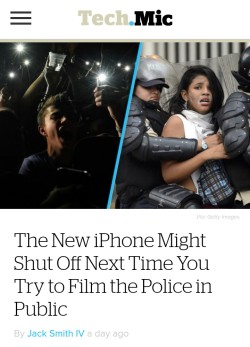 cosmic-noir:  toriealeksandria:  iwavehi2aaliyah:  afrocosm:  cosmic-noir:  https://m.mic.com/articles/147377/the-new-i-phone-might-shut-off-next-time-you-try-to-film-the-police-in-public#.wV5JXPkDx  And this is why I say FUCK YOU, APPLE.  This why I