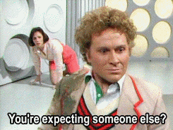 cleowho:“You’re expecting someone else?”Sarcasm and the Sixth Doctor.The Caves of Androzani - 