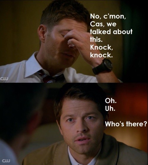 theactualmishacollins:castiels-little-bastard:kvotheunkvothe:Knock. Fuckin’. Knock.More SassKVOTHE I