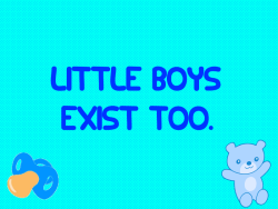 babyghostboy:  For all of the littles who aren’t little girls 