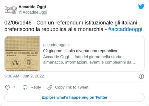 02/06/1946 - Con un referendum istituzionale gli italiani preferiscono la repubblica alla monarchia - #accaddeoggi https://t.co/htwAZuelY4  — Accadde Oggi (@AccaddeOggi) June 2, 2022