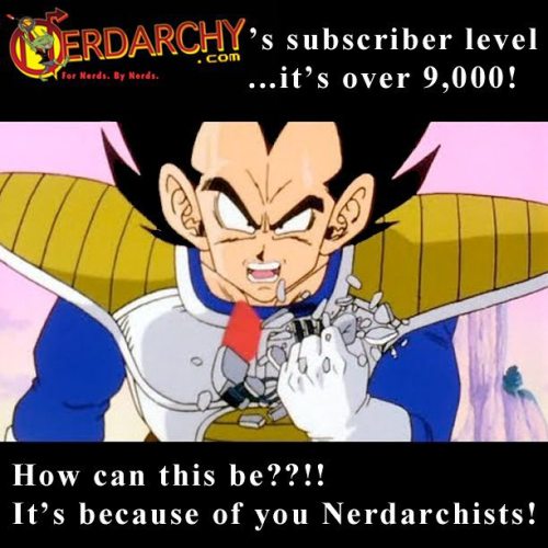 The Nerdarchy YouTube channel&rsquo;s reached over 9,000 Subscribers! Thanks to everyone for sub