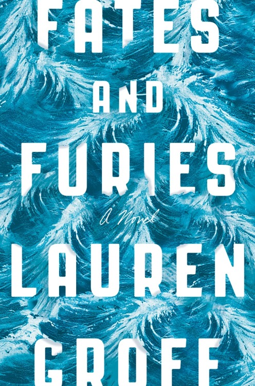 Be sure to check out these amazing reviews for Lauren Groff’s Fates and Furies!“In a swirling miasma