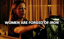 queencanaries: Women are forged of iron (x) 