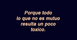 cor-ta:  Y la única forma de desintoxicarse es decir adiós.
