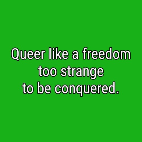 genderqueerpositivity: “Not queer like gay. Queer like escaping definition. Queer like some so