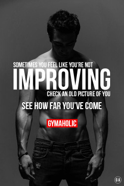 gymaaholic:  You’re IMPROVING !!! http://www.gymaholic.co 