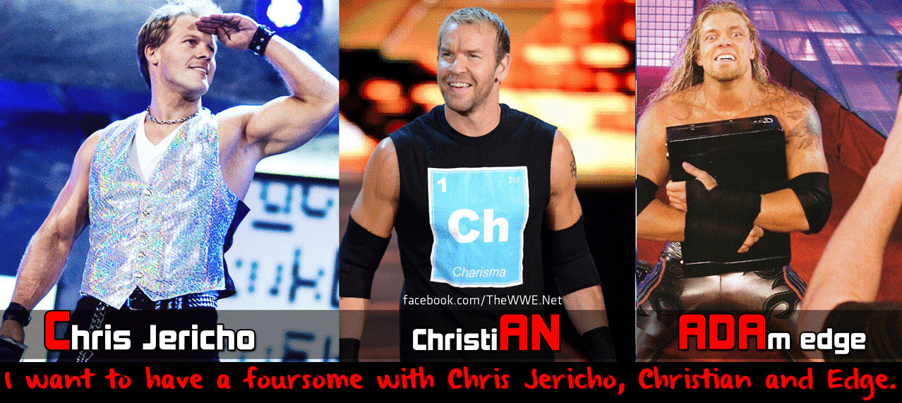 wrestlingssexconfessions:  I want to have a foursome with Chris Jericho, Christian