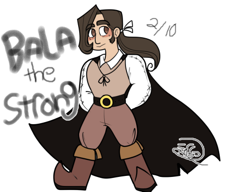 Day 2: Design a new Medieval OCBala the strong. When he was still in the womb, his mother ate alot o