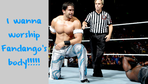 wrestlingssexconfessions:  I wanna worship Fandango’s body!!!!!