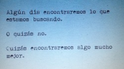 uno no sonrie por felicidad ni llora por tristeza.