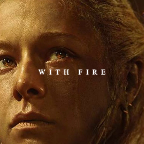 With Fire And Blood , I Shall Take It