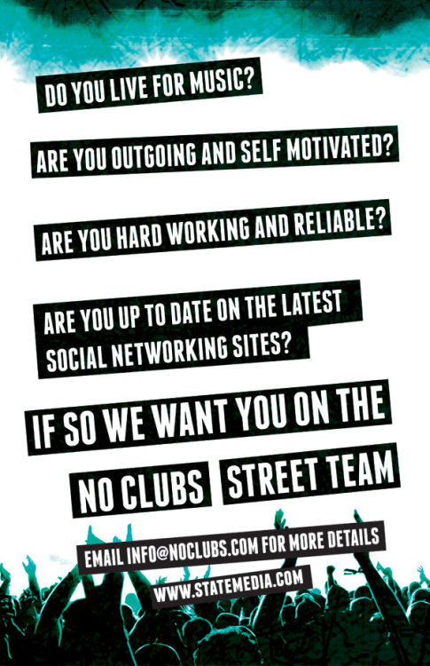 Looking for some fresh new eager faces for our street team. Please send an email to info@noclubs.com if you’re interested!