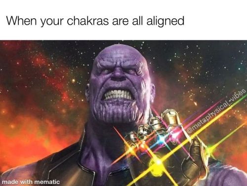 I made a meme with Thanos the Mad Titan. The meme says: ✨When your chakras are aligned.✨ Activities 
