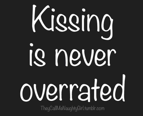 Sex theycallmenaughtygirl:Kissing is never overrated. pictures