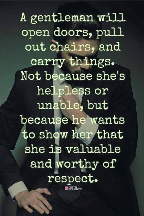 brazenbastard:  love-this-pic-dot-com:  A Gentleman   Pick her up, pay for dinner , offer his arm….it’s a long list