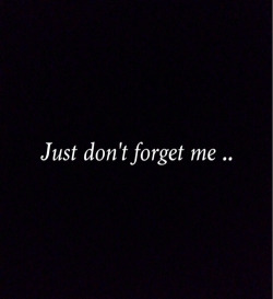 Just don’t forget me .. on We Heart