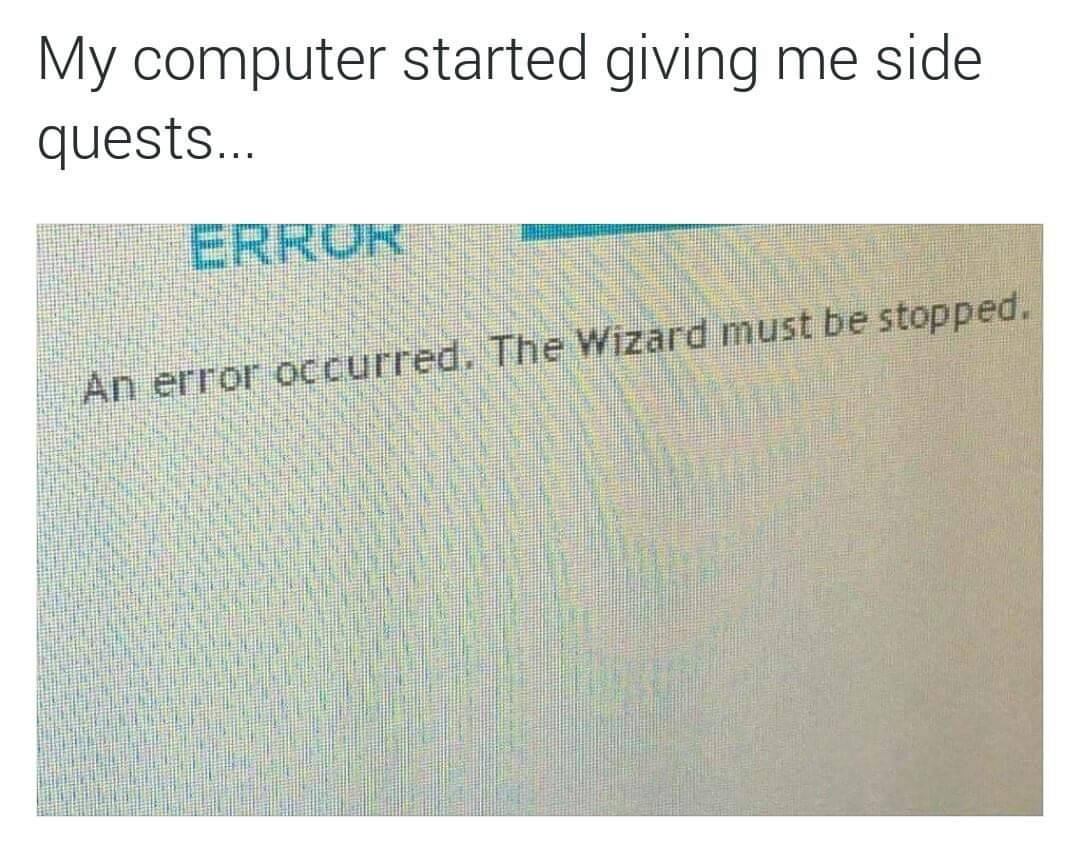 30-minute-memes:Level 100 quests be like…