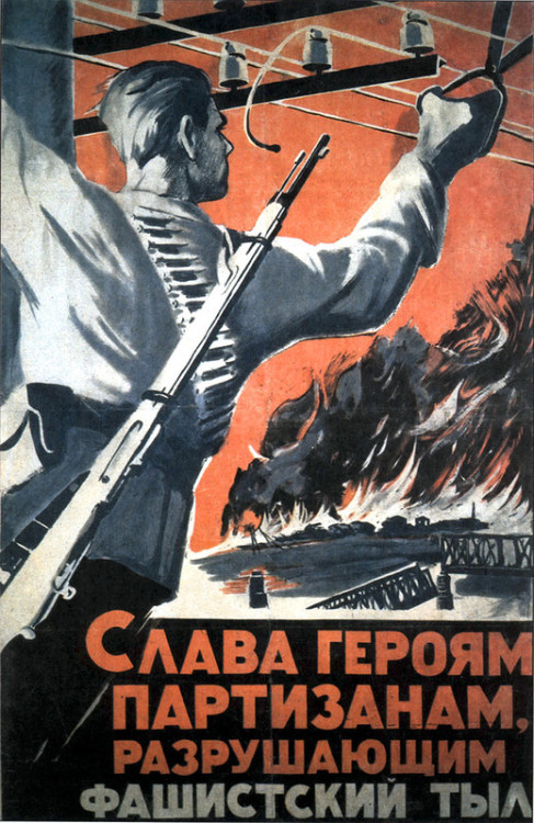 “Gloria ai partigiani che stanno distruggendo le retrovie fasciste”, 1941