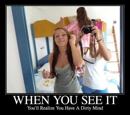 Your Dirty Mind Wins Again..