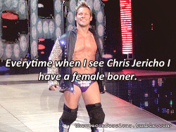 “Everytime when I see Chris Jericho I have