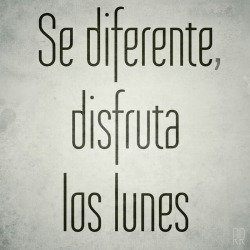 hoyvasasonreir:  ¡¡¡Feliz inicio de semana!!!    Te recomendamos: Disfruta de la gente diferente Que la sonrisa sea la dueña de tu vida Lo mejor de los lunes   