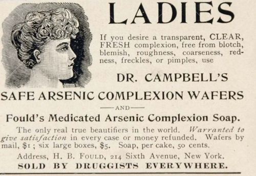 This blog is brought to you by…Dr. Campbells Safe Arsenic Complexion WafersWrinkles? Acne? Dr