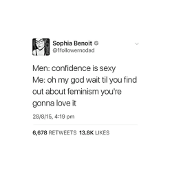 rage-comics-base:We’re sexy and we know it! He said confidence.  Not irrational, illogical poorly masked sexism.   ;)