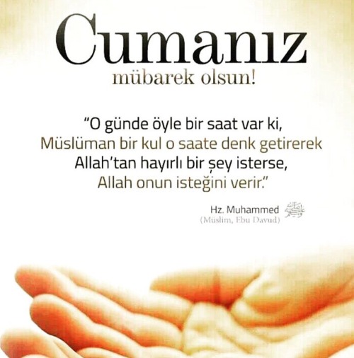 Cumanız Mübarek Olsun, Hayırlı Cumalar…