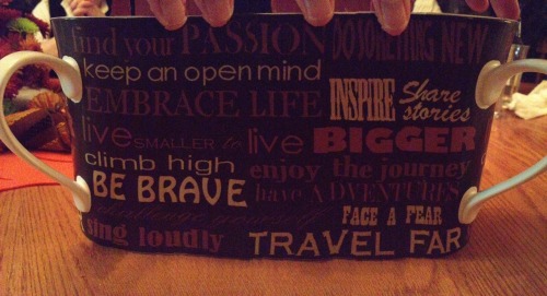 iPhone panoramic of my new coffee mug! [see more]
The sayings on this mug:
• Share stories
• Find your passion
• Do something new
• Keep an open mind
• Embrace life
• Inspire
• Live smaller to live bigger
• Climb high
• Enjoy the journey
• Be brave
•...