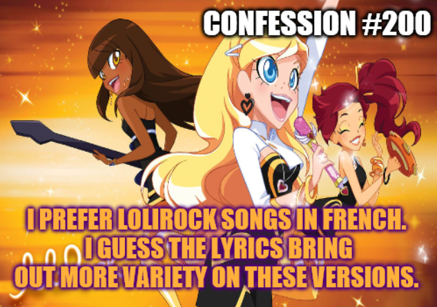 Confess Your HEART Out! — “I Lolirock songs in I guess the...