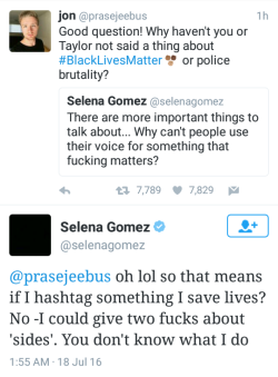 whitedad:  bonitaapplebelle:  SELENA GOMEZ CANCELED  this bitch just said to use your voice for something that matters…….then someone tells her why she isn’t using her voice for an issue suddenly a voice isn’t gonna do anything? Make up your mind