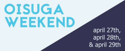 oisuga-week: here it is: to make up for missing oisuga week this january, we’re having oisuga weeken