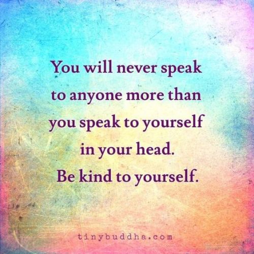 Speak Kindly To Yourself 